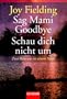Sag Mami goodbye / Schau dich nicht um. Zwei Romane in einem Band.