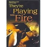 They're Playing With Fire by 