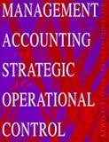 Management Accounting for Strategic and Operational Control, Third Edition