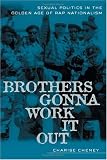 Brothers Gonna Work It Out: Sexual Politics in the Golden Age of Rap Nationalism