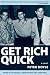 Get Rich Quick