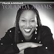 The Praise and Worship Songs of Yolanda Adams