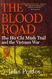 The Blood Road: The Ho Chi Minh Trail and the Vietnam War