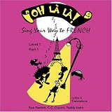 Oh Là Là, Sing Your Way to French Level 1 Part 1