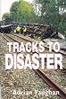 Tracks to Disaster