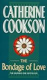The Bondage of Love [Paperback] by Cookson, Catherine