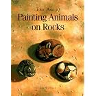 The Art of Painting Animals on Rocks by  Lin Wellford
