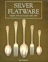 Silver Flatware: English, Irish and Scottish, 1660-1980