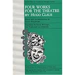 Four Works for the Theatre by Hugo Claus book cover