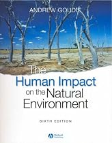 The Human Impact on the Natural Environment: Past, Present, and Future