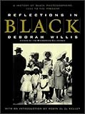 Reflections in Black: A History of Black Photographers 1840 to the Present