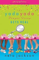 The Yada Yada Prayer Group Gets Real (Yada Yada Prayer Group, Book 3) (With Celebrations and Recipes)