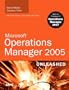 Microsoft Operations Manager 2005 Unleashed: With a Preview of Operations Manager 2007