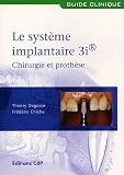 Le syst�me implantaire 3i : Chirurgie et proth�se