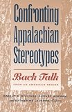 Confronting Appalachian Stereotypes: Back Talk from an American Region