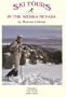 Ski Tours in the Sierra Nevada: East of the Sierra