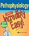 Pathophysiology Made Incredibly Easy!