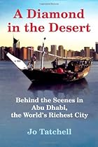 A Diamond in the Desert: Behind the Scenes in Abu Dhabi, the World's Richest City