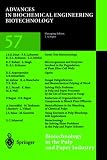 Books : Biotechnology in the Pulp and Paper Industry: Biotechnology in the Pulp and Paper Industry Vol 57 (Advances in Biochemical Engineering/biotechnology)