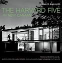 The Harvard Five in New Canaan: Midcentury Modern Houses by Marcel Breuer, Landis Gores, John Johansen, Philip Johnson, Eliot Noyes, and Others