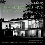 The Harvard Five in New Canaan: Midcentury Modern Houses by Marcel Breuer, Landis Gores, John Johansen, Philip Johnson, Eliot Noyes, and Others book cover