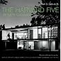 The Harvard Five in New Canaan: Midcentury Modern Houses by Marcel Breuer, Landis Gores, John Johansen, Philip Johnson, Eliot Noyes, and Others