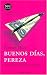 Buenos Dias, Pereza / Bonjour Laziness: Jumping Off The Corporate Ladder (Atalaya)