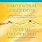 Emotional Freedom: Liberate Yourself From Negative Emotions and Transform Your Life