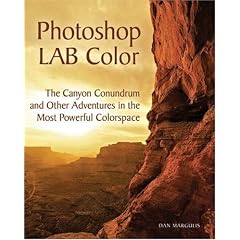 Photoshop Lab Color: The Canyon Conundrum and Other Adventures in the Most Powerful Colorspace