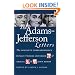The Adams-Jefferson Letters: The Complete Correspondence Between Thomas Jefferson and Abigail and John Adams (Published for the Omohundro Institute of Early American Hist)