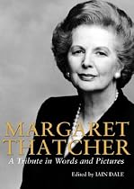 Margaret Thatcher - A Tribute in Pictures and Words: A Tribute in Words and Pictures