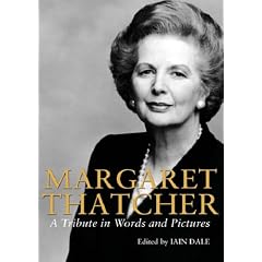 Margaret Thatcher - A Tribute in Pictures and Words: A Tribute in Words and Pictures