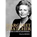 Margaret Thatcher: A Tribute in Words and Pictures