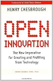 Open Innovation: The New Imperative for Creating and Profiting from Technology