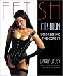 Fetish Fashion: Undressing the Corset Image of Fetish Fashion: Undressing the Corset