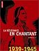 La Résistance en chantant 1939-1945 (1CD audio)