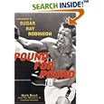 Pound for Pound: A Biography of Sugar Ray Robinson