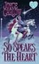 So Speaks The Heart (Zebra Historical Romance)