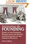 Interpreting the Founding: Guide to the Enduring Debates Over the Origins and Foundations of the American Republic (American Political Thought)