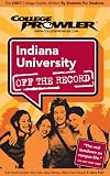 Indiana University - College Prowler Guide (College Prowler: Indiana University Off the Record)