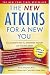 New Atkins for a New You: The Ultimate Diet for Shedding Weight and Feeling Great.