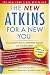 New Atkins for a New You: The Ultimate Diet for Shedding Weight and Feeling Great.