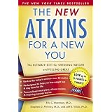 New Atkins for a New You: The Ultimate Diet for Shedding Weight and Feeling Great.
