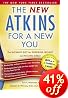 New Atkins for a New You: The Ultimate Diet for Shedding Weight and Feeling Great.