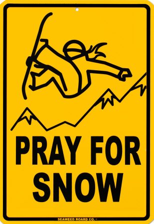 Pray For Snow , 12x18