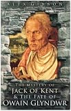 Review The History Press Ltd  / The Mystery of Jack of Kent and the Fate of Owain Glyndwr
