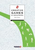 Creative Games in Groupwork (Creative Activities in Groupwork)