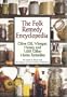 The Folk Remedy Encyclopedia: Olive Oil, Vinegar, Honey and 1,001 Other Home Remedies