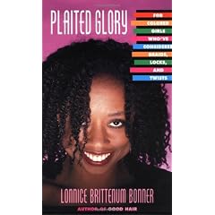 Plaited Glory: For Colored Girls Who've Considered Braids, Locks, and Twists