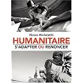 Humanitaire : s'adapter ou renoncer
